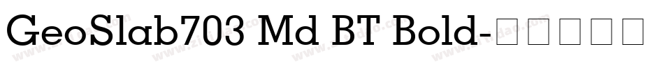 GeoSlab703 Md BT Bold字体转换
